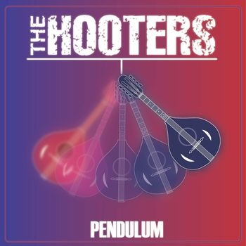 The Hooters - Pendulum