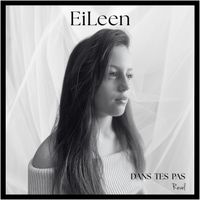 EiLeen - DANS TES PAS
