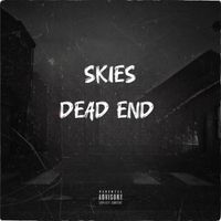 SKIES - Dead End (Explicit)