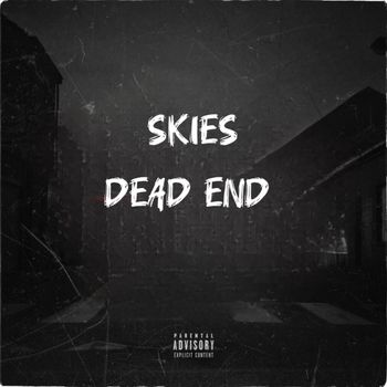SKIES - Dead End (Explicit)