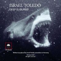 Israel Toledo - Deep Suburbs