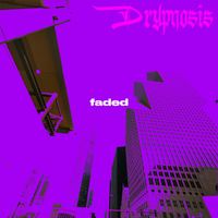 drypnosis - FADED (Explicit)