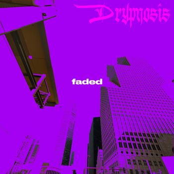 drypnosis - FADED (Explicit)
