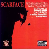 Scarface - Balls and My Word (Screwed) (Explicit)