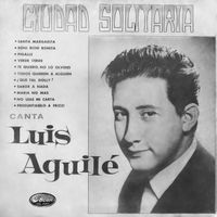 Luis Aguilé - Ciudad Solitaria