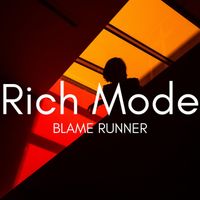 Rich Mode - BLAME RUNNER