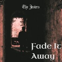 The Jesters - Fade It Away
