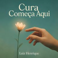 Luiz Henrique - Cura Começa Aqui (Acoustic)