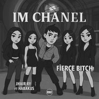 Jhair Ry - I'm Chanel (Fierce Bitch [Explicit])