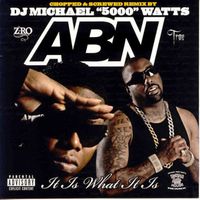 ABN - It Is What It Is (Screwed) (Explicit)