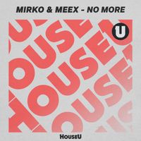 Mirko & Meex - No More (Extended Mix)