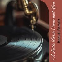 Manuel Romain - A Little Birch Canoe and You