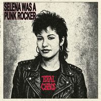 Total Chaos - Selena Was A Punk Rocker