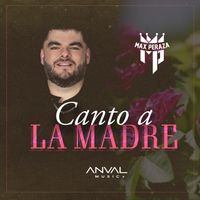 Max Peraza - Canto A La Madre