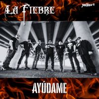 La Fiebre - Ayúdame