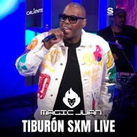 Magic Juan - Tiburón (SXM Live)