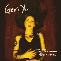 Geri X - The Bedroom Sessions, Vol. 1