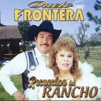 Dueto Frontera - Recuerdos Del Rancho
