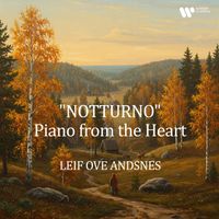 Leif Ove Andsnes - "Notturno" - Piano from the Heart