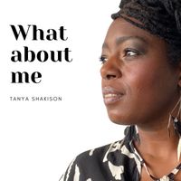 Tanya Shakison - What about me