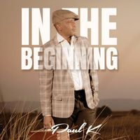 Paul K - In The Beginning