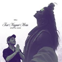 Mikey - Teri Nagari Mein