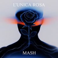 Mash - L'Unica Rosa