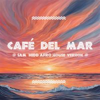 Sam Hidd - Café del Mar (Afro House Version)