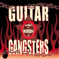 Guitar Gangsters - Badge of Honour