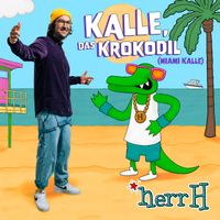 herrH - Kalle, das Krokodil (Miami Kalle)