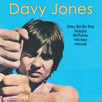 Davy Jones - (Hey Ra Ra Ra) Happy Birthday Mickey Mouse