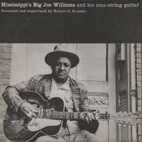 Big Joe Williams - Mississippi's Big Joe Williams and His Nine String Guitar (2021 Digitally Remastered)