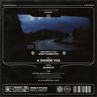 Elixuz B - A DONDE VAS