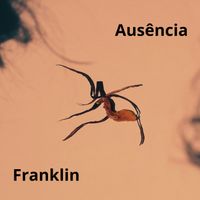 Franklin - Ausência