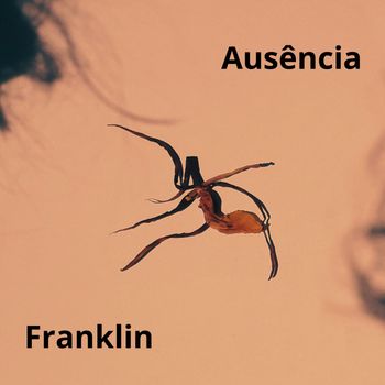 Franklin - Ausência