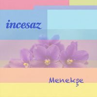 İncesaz - Menekşe