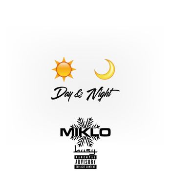 Miklo - Day & Night (Explicit)