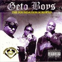 Geto Boys - The Foundation (Screwed) (Explicit)
