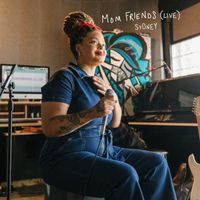 Sydney - Mom Friends (Live) (Explicit)