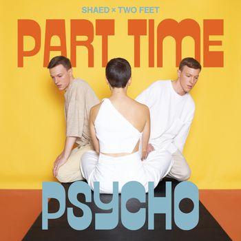 SHAED - Part Time Psycho