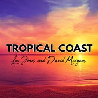 Lee Jones, David Margam - Tropical Coast