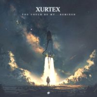 Xurtex - You Could Be My... (Remixed [Explicit])