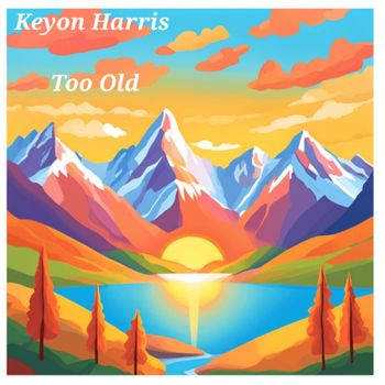 Keyon Harris - Too Old