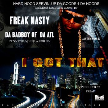 Freak Nasty - I got that (Explicit)