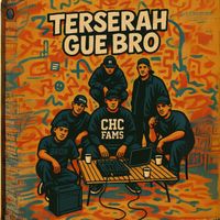 CHC - Terserah Gue Bro (Explicit)