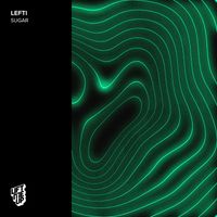 LEFTI - Sugar (Extended Mix)