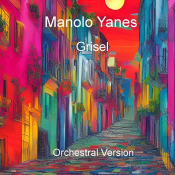 Manolo Yanes - Grisel (Orchestral Version)
