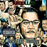ABDULLAH - Race First Theology (Explicit)