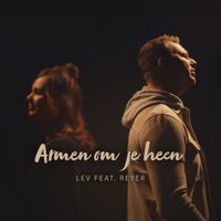 LEV featuring Reyer - Armen om je heen