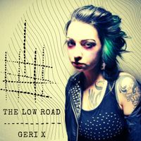 Geri X - The Low Road